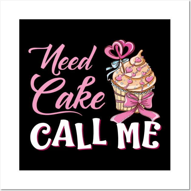 Need Cake Call Me Wall Art by Rumsa